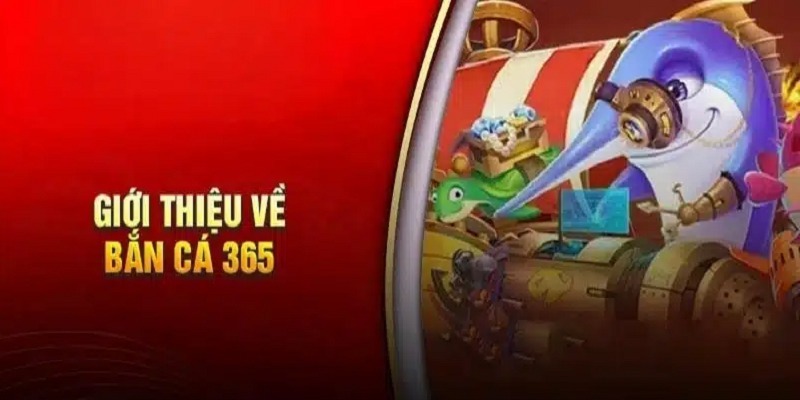 Bắn cá 365 - Tựa game săn thưởng hấp dẫn với đa dạng sinh vật