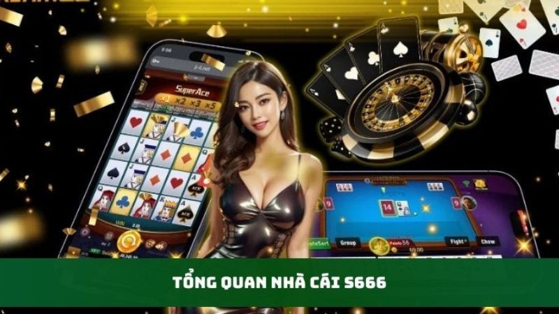 S666 - Cổng game đổi thưởng nổi bật trong thế giới cá cược online