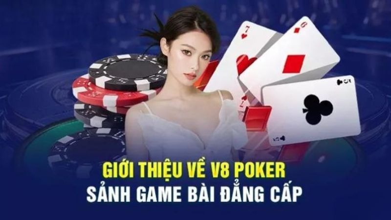 V8 Poker - Sảnh cá cược game poker uy tín hấp dẫn hàng đầu