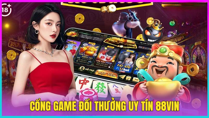 88vin - Cổng game đổi thưởng ăn tiền thật hàng đầu hiện nay