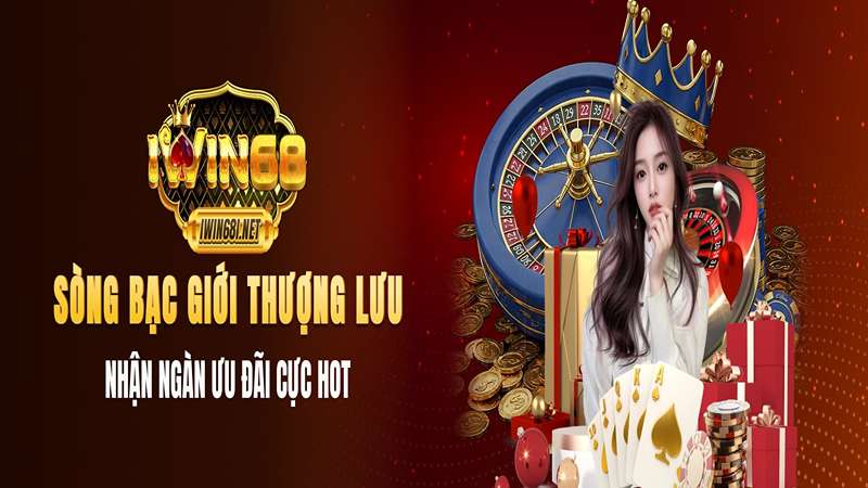 Iwin68 - Sòng bài trực tuyến đẳng cấp, chất nhất Việt Nam
