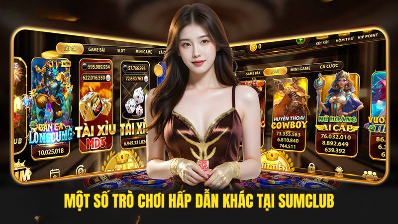 Sumclub - Sân chơi đổi thưởng được đánh giá cao nhất 2025
