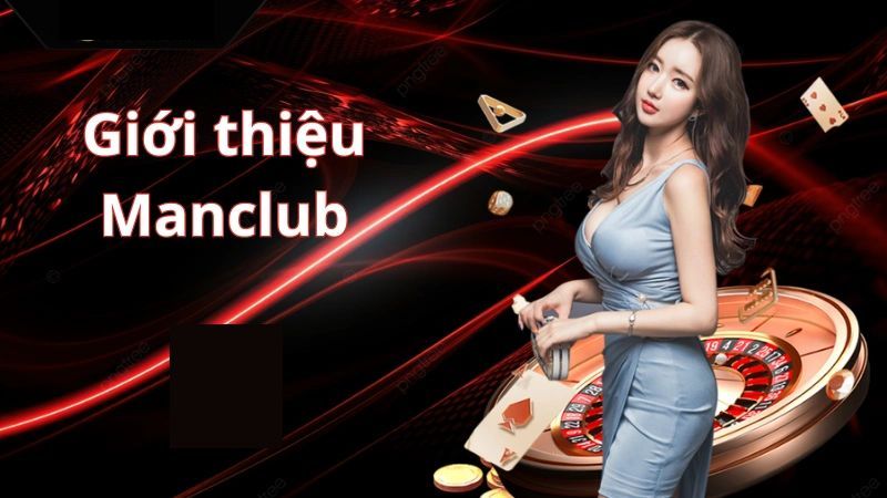 Manclub – Đỉnh Cao Cá Cược, Tham Gia Nhận Ngay 100K Chào Mừng